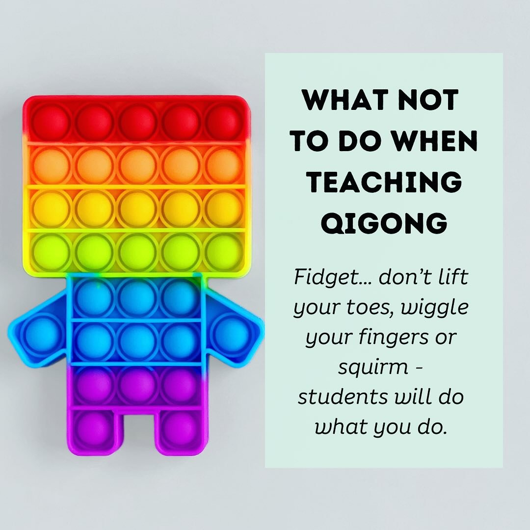 Fidgeting&hellip; doesn&rsquo;t elicit a response of presence and ease in your students. Another common error I notice from some emerging Qigong Teachers is fidgeting. 

When you&rsquo;re teaching Qigong you&rsquo;re demonstrating what you want your 