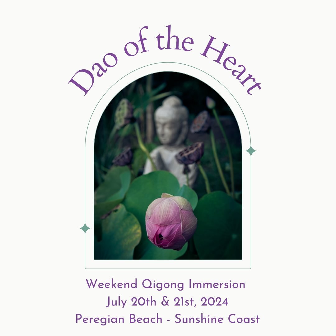 Dao of the Heart Weekend Qigong Immersion
Sunshine Coast - Peregian Beach
July 20th &amp; 21st, 2024
9:30am - 4:30pm each day
Early bird tuition available until June 7th
Small group gathering - limited spaces

Enjoy a nurturing weekend of:
🔹Qigong
?