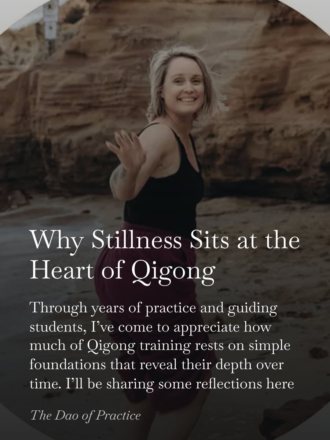 I&rsquo;ve created a new space for writing called The Dao of Practice.

While I&rsquo;ll continue sharing articles on my website, this will be a place for more personal reflections on Qigong practice and the quieter foundations of internal cultivatio