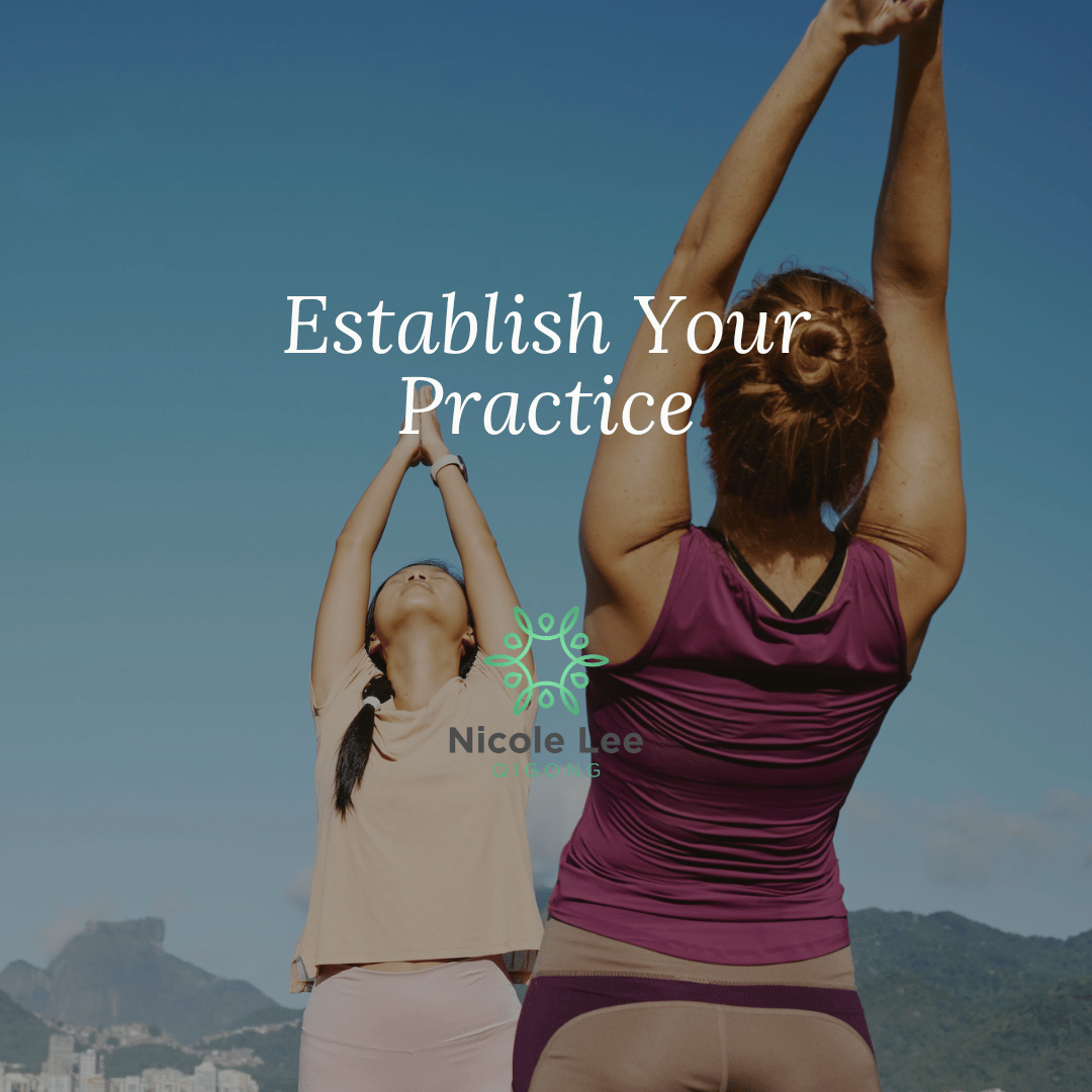 Two people practicing Qigong outdoors beneath a clear blue sky with text reading “Establish Your Practice”, representing foundational Qigong training and embodied cultivation.