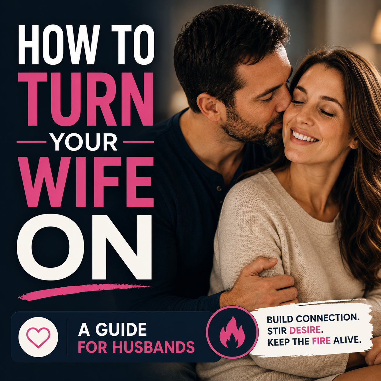 Exclusive: How to Turn Your Wife On (A Guide for Husbands)