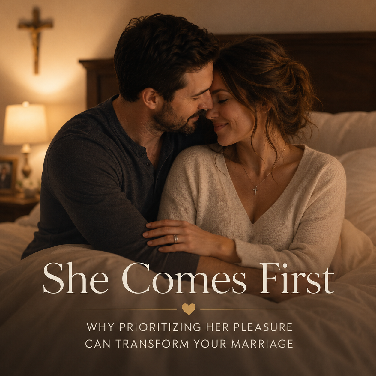 Why “She Comes First” Can Transform Your Marriage