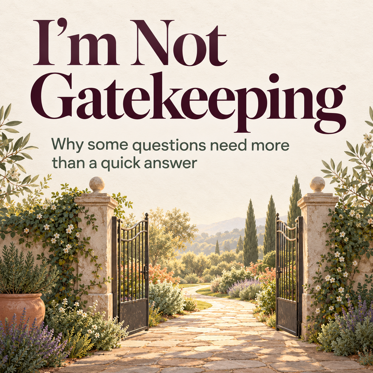 I’m Not Gatekeeping: Why Some Questions Need More Than a Quick Answer