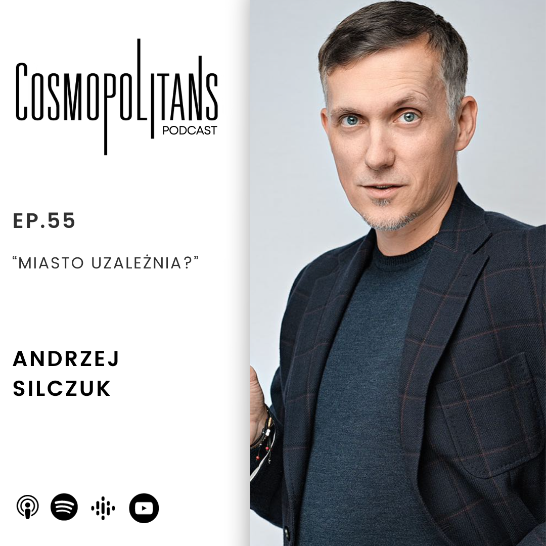 EP.55 - “Miasto uzależnia?” 