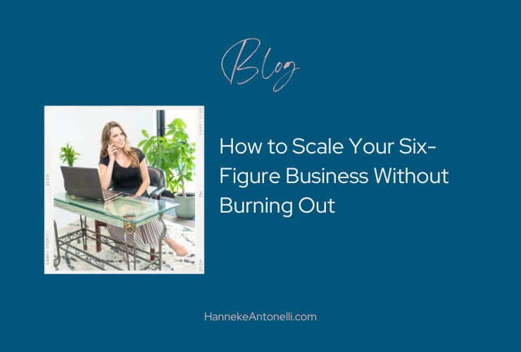 How to Scale Your Six-Figure Business Without Burning Out