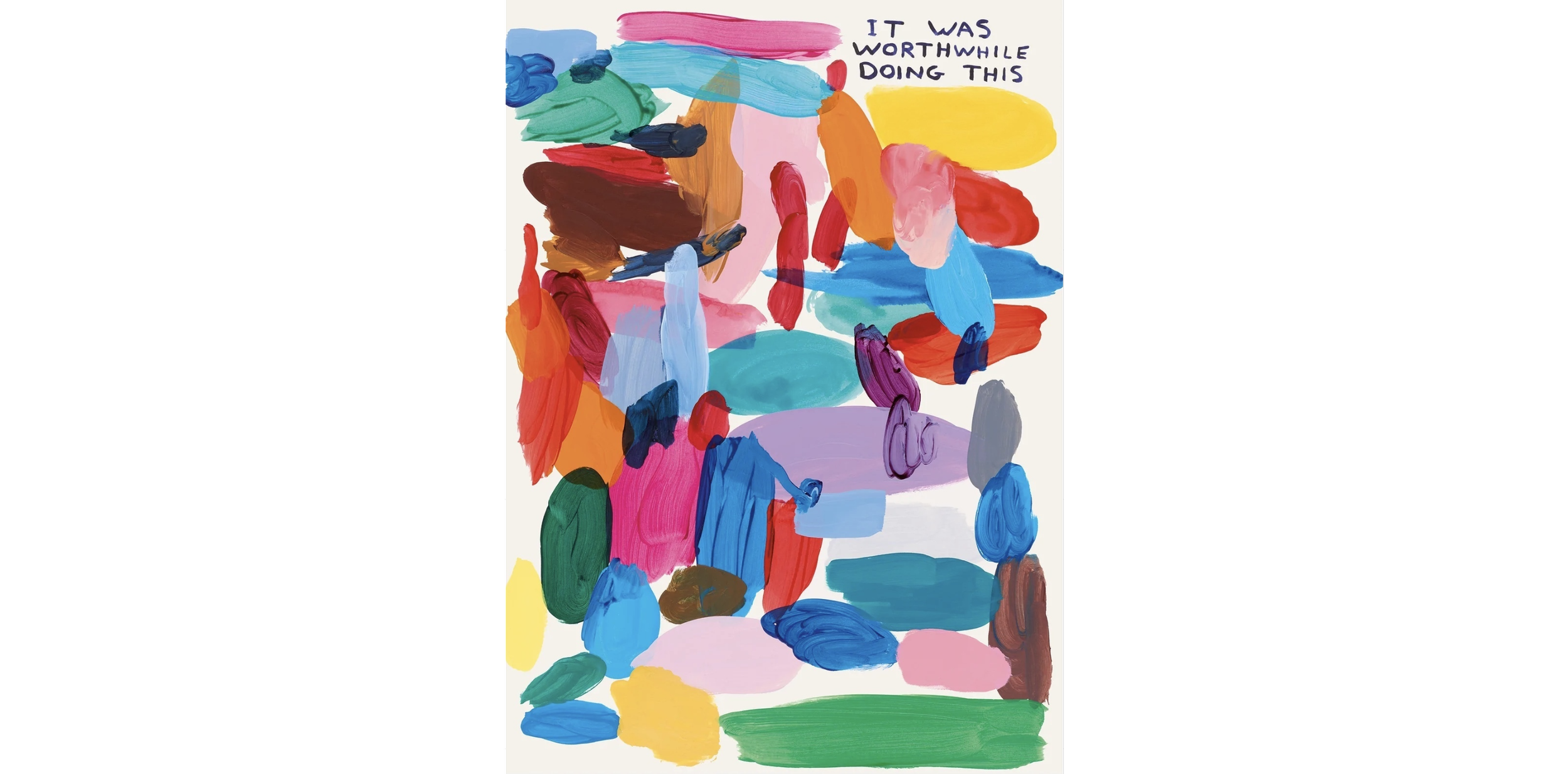 David Shrigley It Was Worthwhile Doing This, 2022 Lithograph