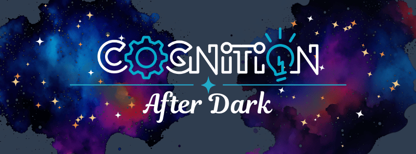 Cognition After Dark