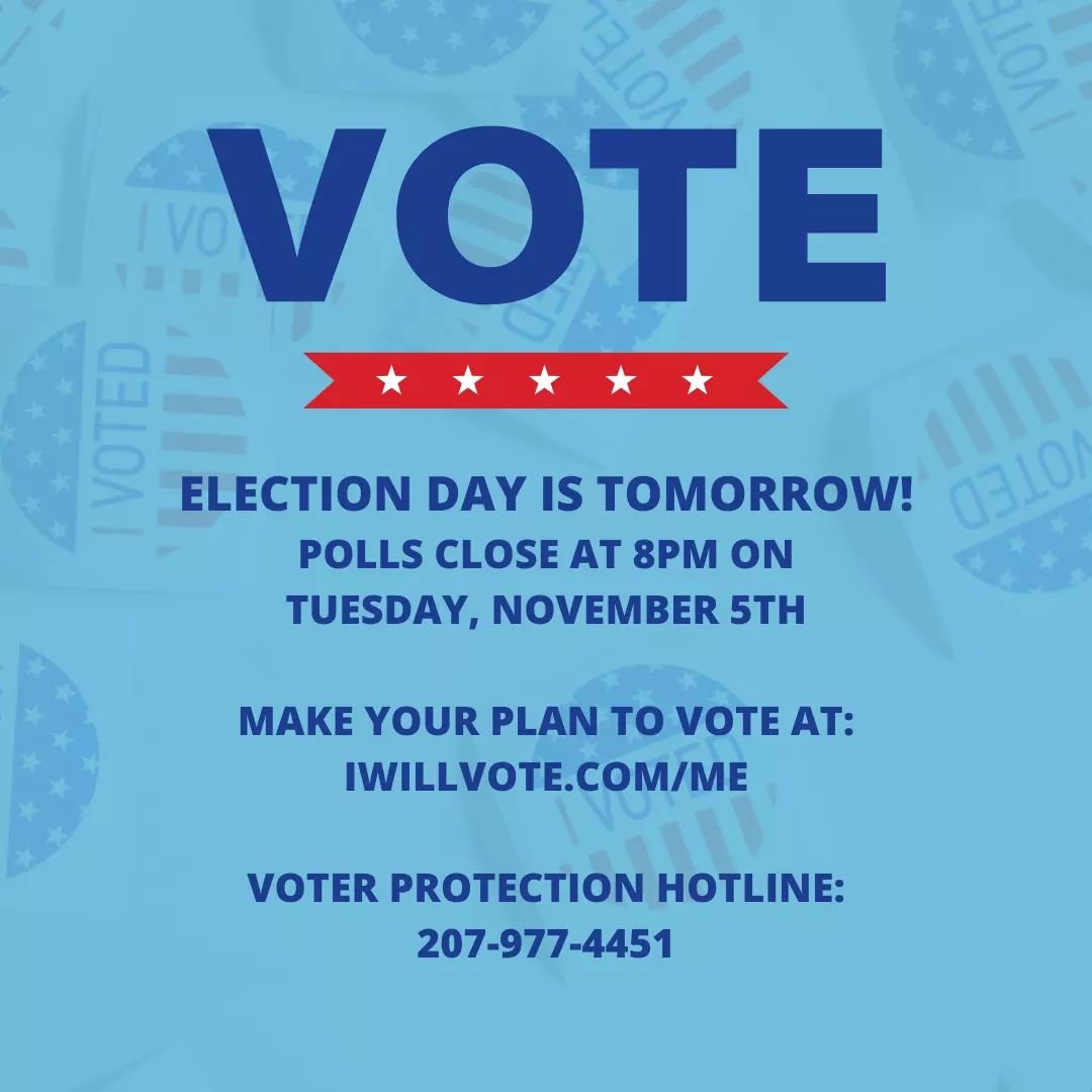 Tomorrow is the big day! If you don't have a voting plan yet, visit IWillVote.com/ME to find your polling location.&nbsp;
Questions or concerns? Call the Maine Voter Protection Hotline!