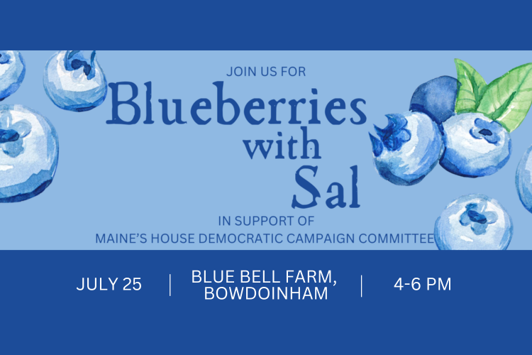 Blueberries with Sal - An Afternoon in Bowdoinham in support of Maine House Democrats