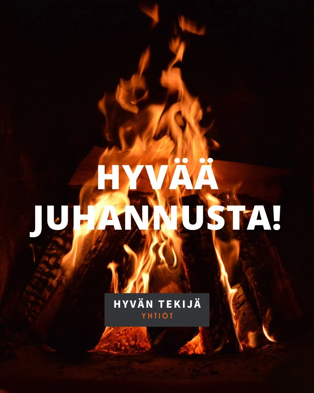 SE OLISI JUHANNUS TAAS! 🔥
Hyvän tekijä -yhtiöt toivottaa asiakkailleen ja yhteistyökumppaneilleen mukavaa jussia perheen, ystävien ja hyvän porukan seurassa. Eikä koskaan ole pöllömpi idea nauttia kauniis