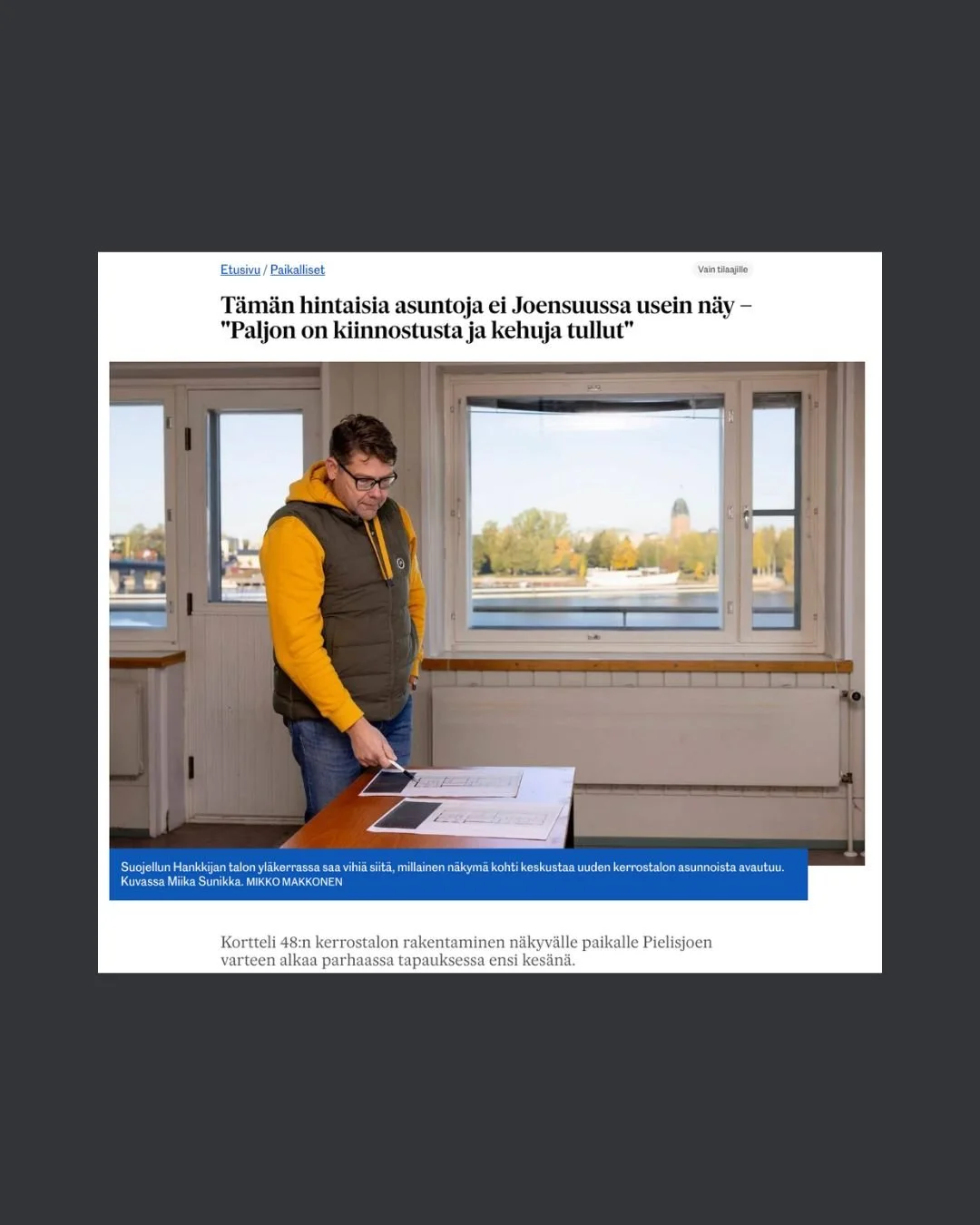 JOENSUUN YTIMEEN NOUSEE
ainutlaatuisia koteja – Pielisjoen rantaan, Pentilänkadulle.
Joensuu kasvaa ja kehittyy, ja nyt myös Pielisjoen rannalle on syntymässä jotain erityistä.
Miika Sunikka luotsaa Hyvän tekij&a