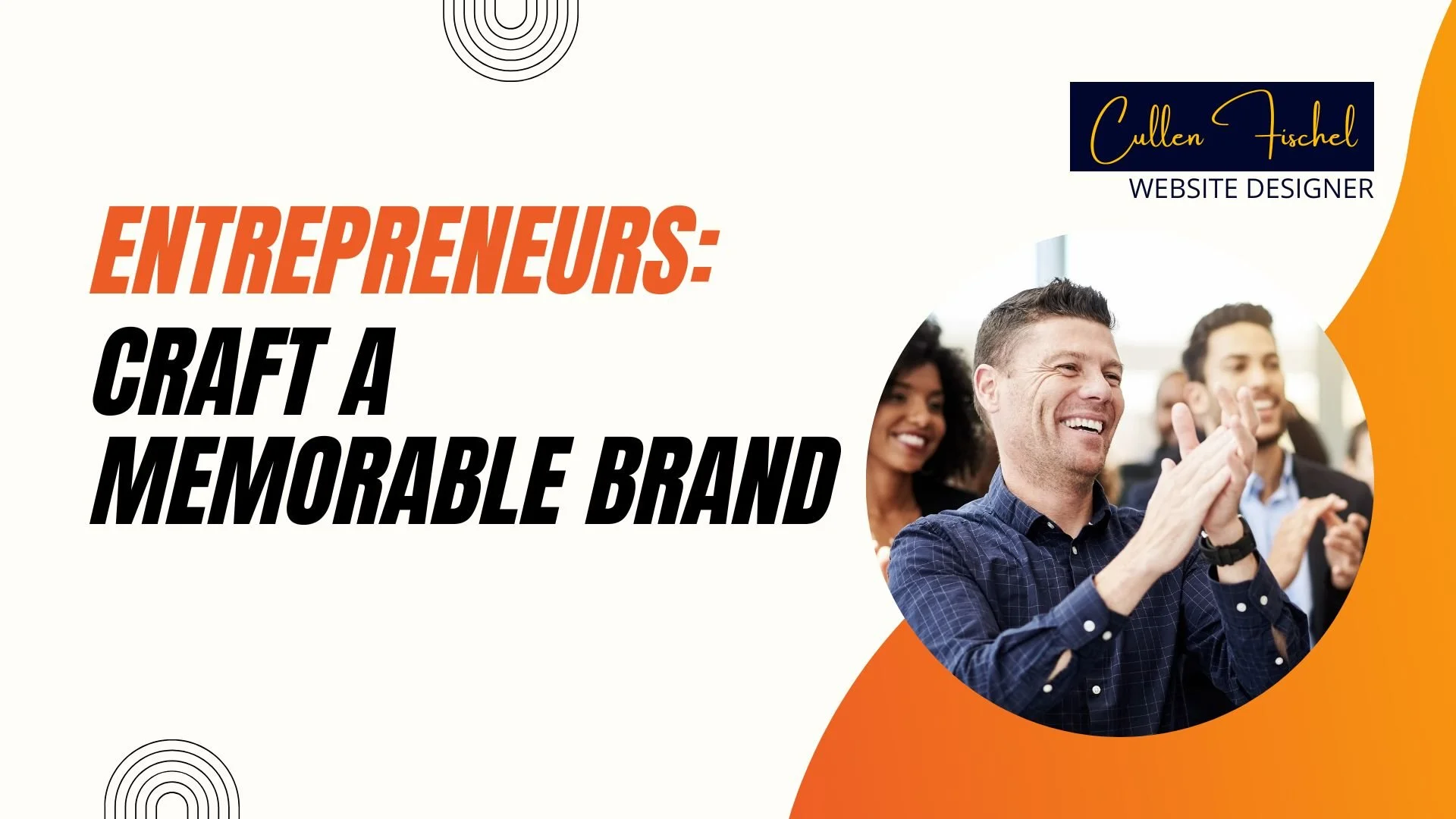 Cullen Fischel Website Designer discusses crafting a memorable brand