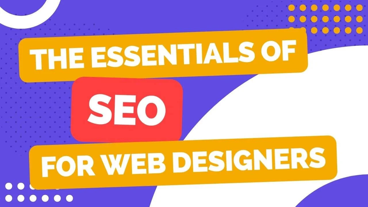 Cullen Fischel's guide to The Essentials of SEO for Web Designers