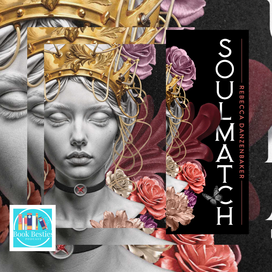 Book Besties Season 10 Episode 7: Soulmatch
