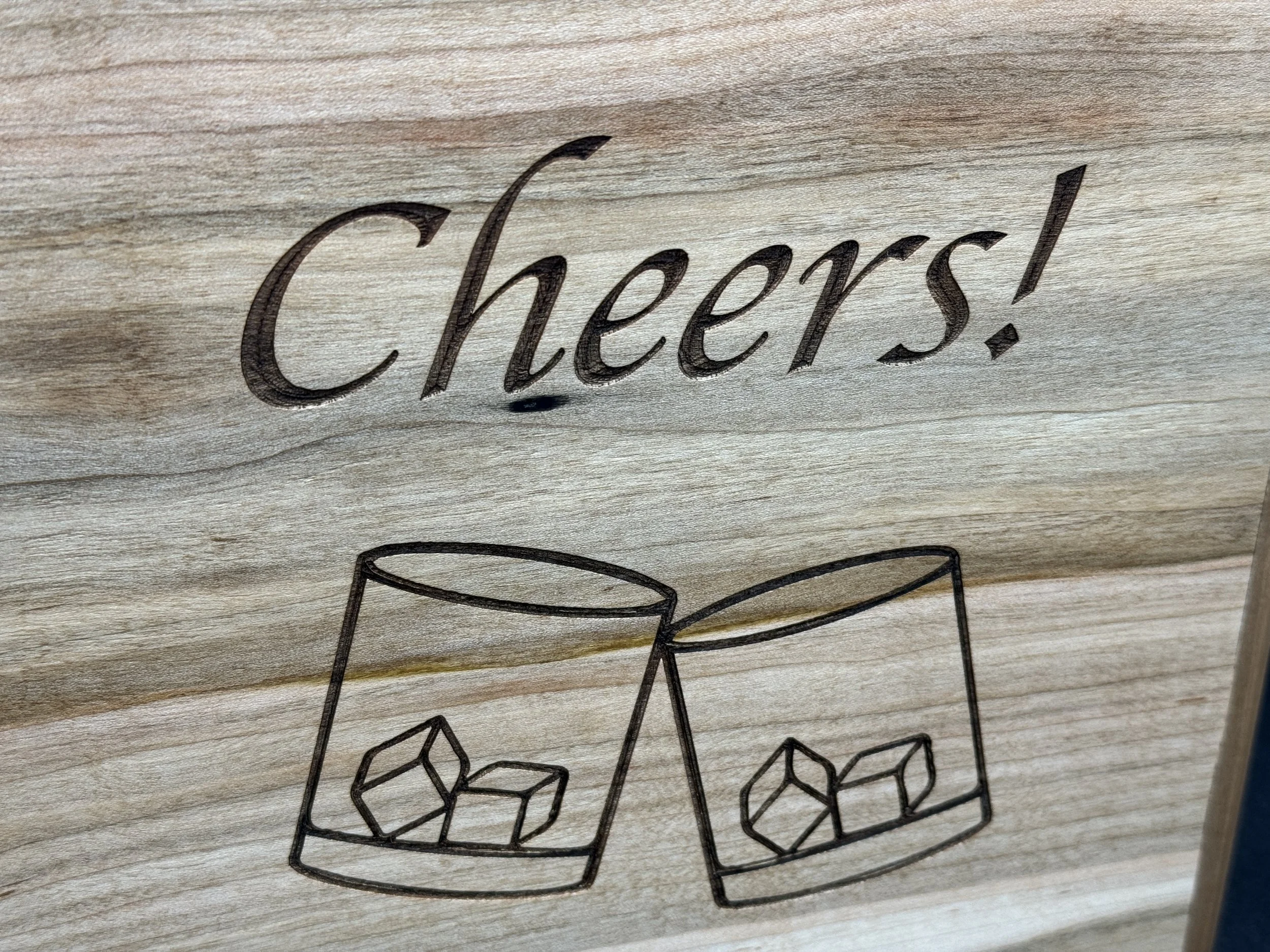 Cheers design - Laser engraved in Ambrosia Maple