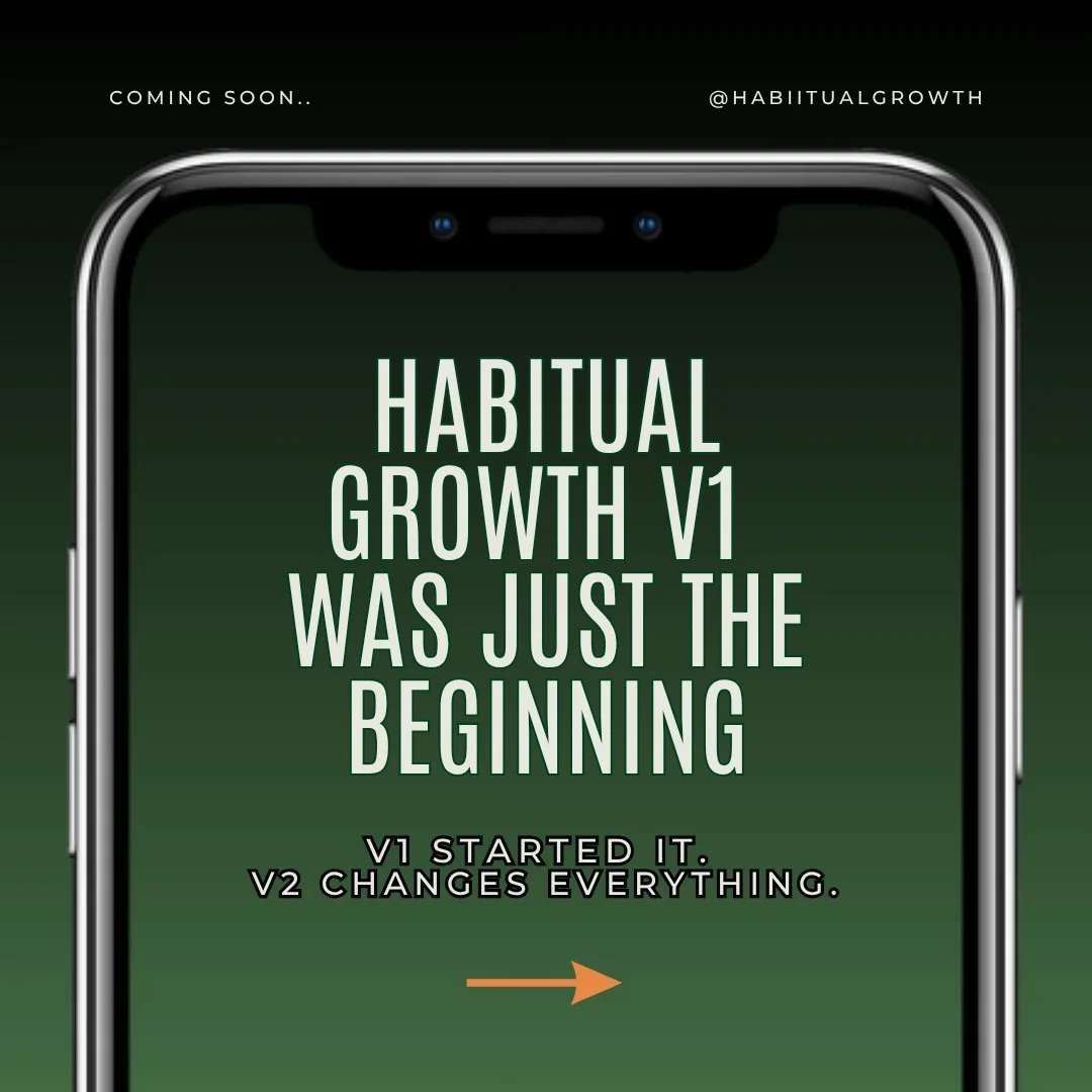 Stop scrolling for 10 seconds. Swipe through this 👉

Habitual Growth V2 is coming &mdash; and this one was built with your feedback in mind. More customization, smarter habits, and tools actually designed around your growth.

V1 started the journey.