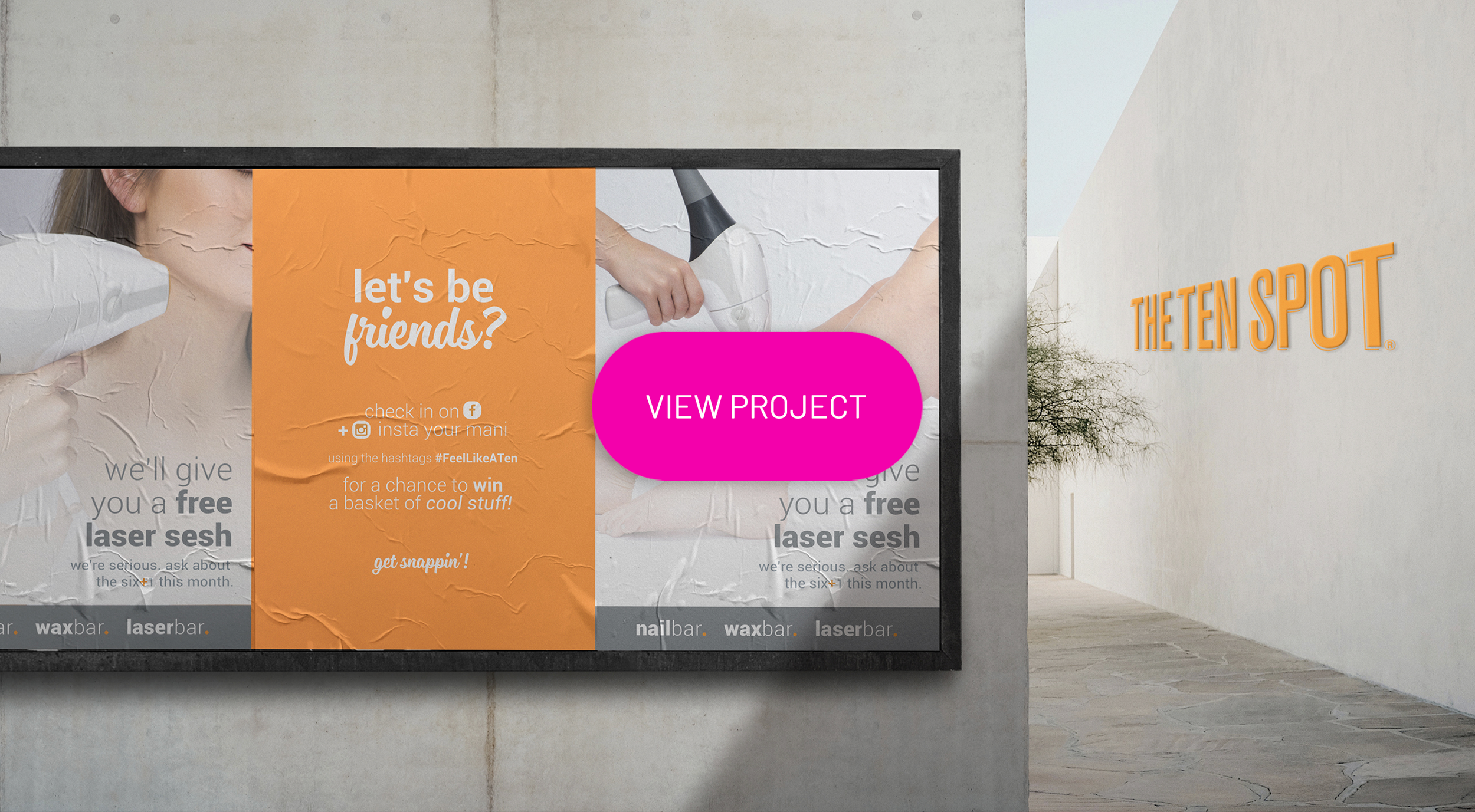 Advertising billboard for The Ten Spot with a pink 'View Project' button overlay. The billboard features images of a woman receiving a laser session and another getting her nails done, with text about free laser sessions and social media check-ins.