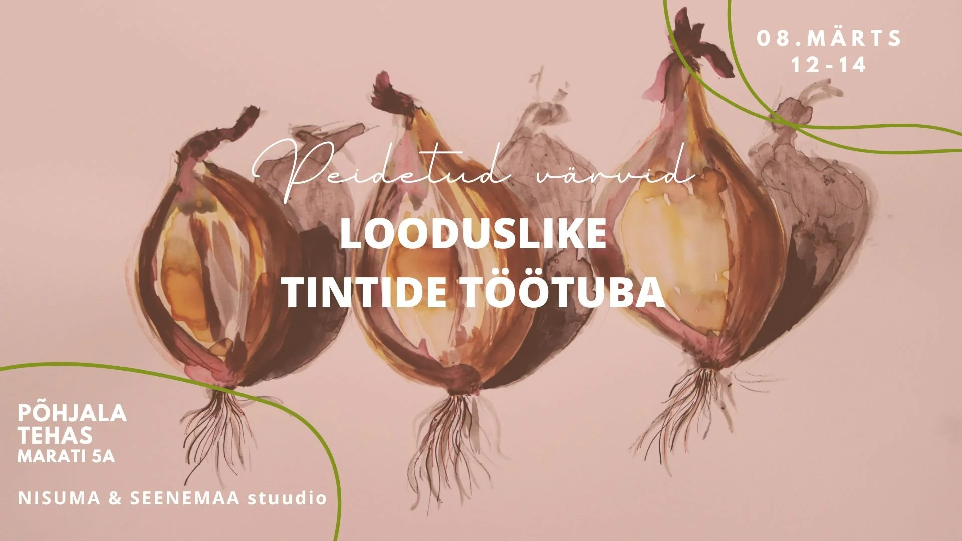Looduslike tintide töötuba - Naistepäeva eri 08.märts