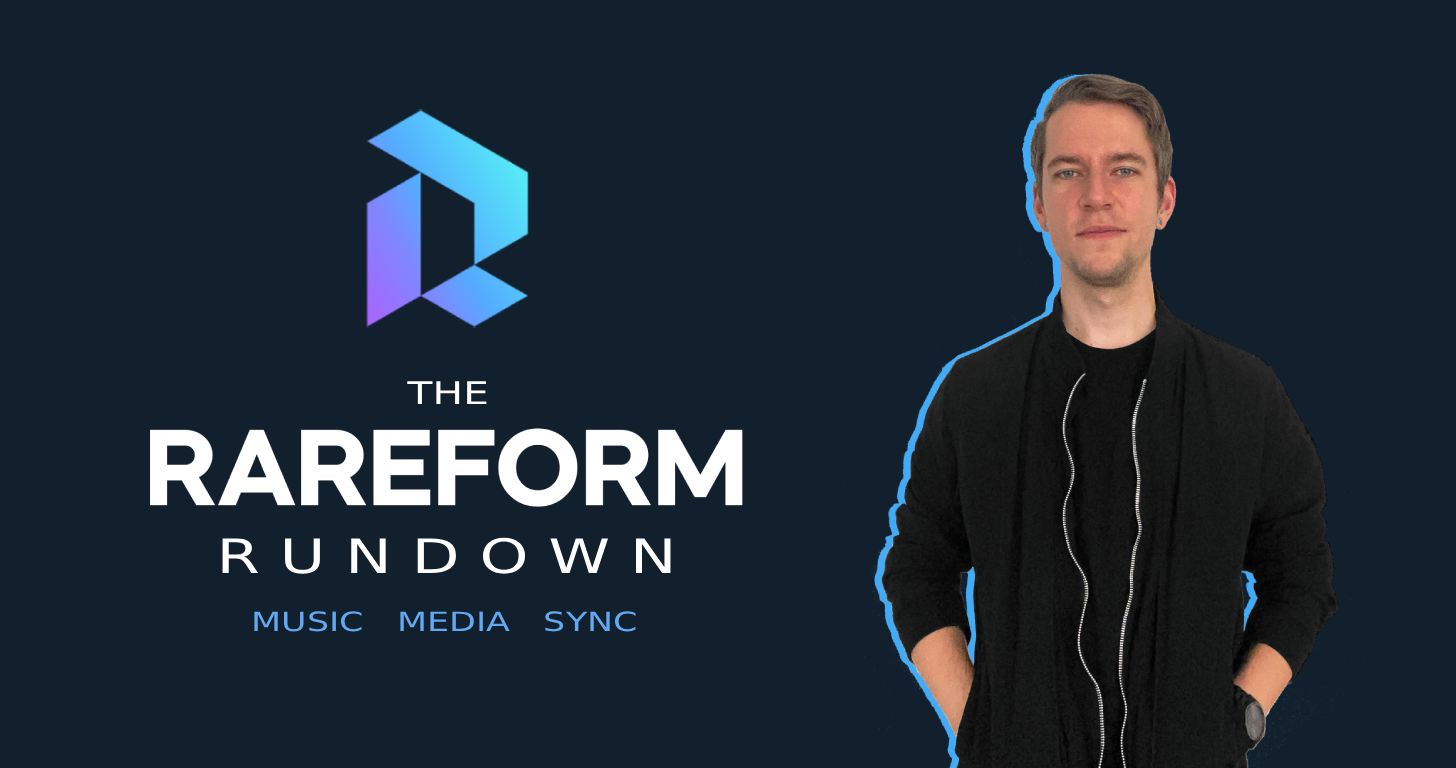 The Rareform Rundown: Music, Media &amp; Sync | Weekly Newsletter w/ Nathan Fields