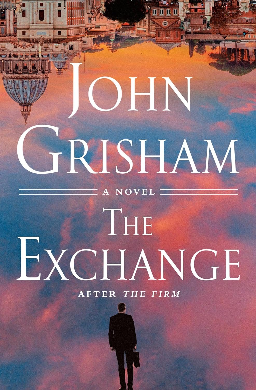 Book cover of 'The Exchange' by John Grisham, featuring a sunset sky with clouds, a man in a suit holding a briefcase walking, and reflections of buildings and a cathedral upside down at the top.