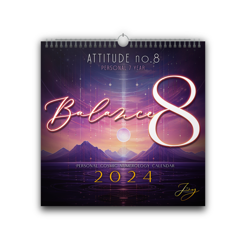 Attitude #8 - 2024 Personal Numerology Cosmic Calendar — Joy of Numerology