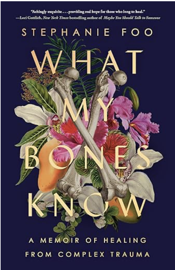 Cover of Book: What My Bones Know by Stephanie Foo