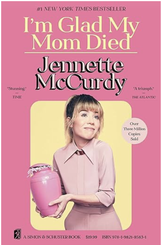Cover of Book: I'm Glad My Mom Died by Jeannette McCurdy