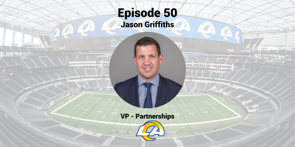 Innovating Through Sports Partnerships With Jason Griffiths of the Los Angeles Rams