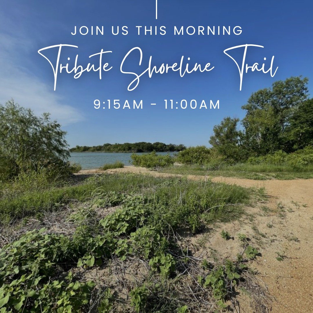 Spontaneous Sunday plans? We&rsquo;ve got the perfect way to start your day.

Join us this morning for a peaceful group walk along the Tribute Shoreline Nature Trail in The Colony. We&rsquo;re meeting at 9:15 AM, so there&rsquo;s still time to grab y