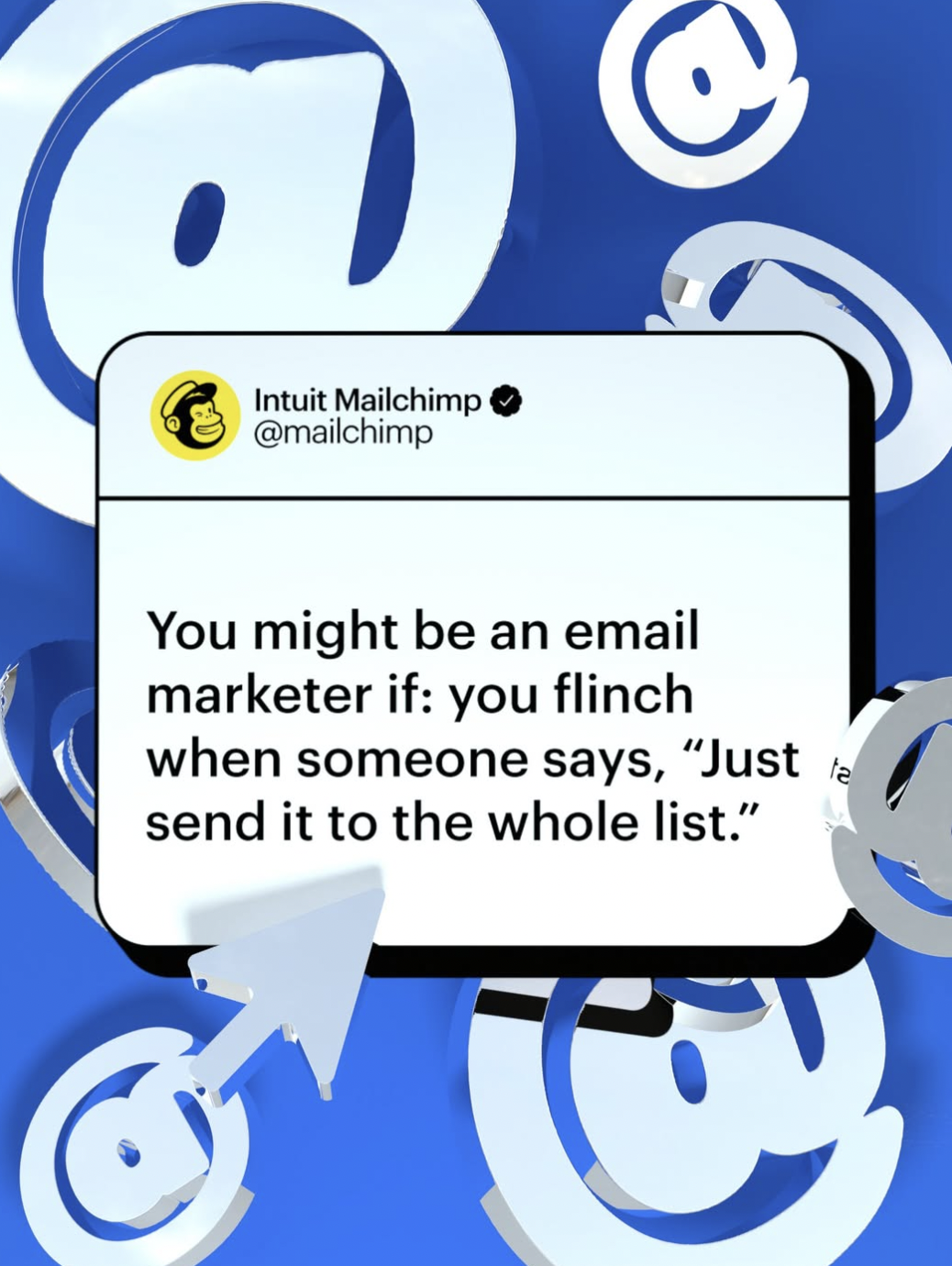 screenshot of a Mailchimp post that reads "You might be an email marketer if: you flinch when someone says, "Just send it to the whole list."