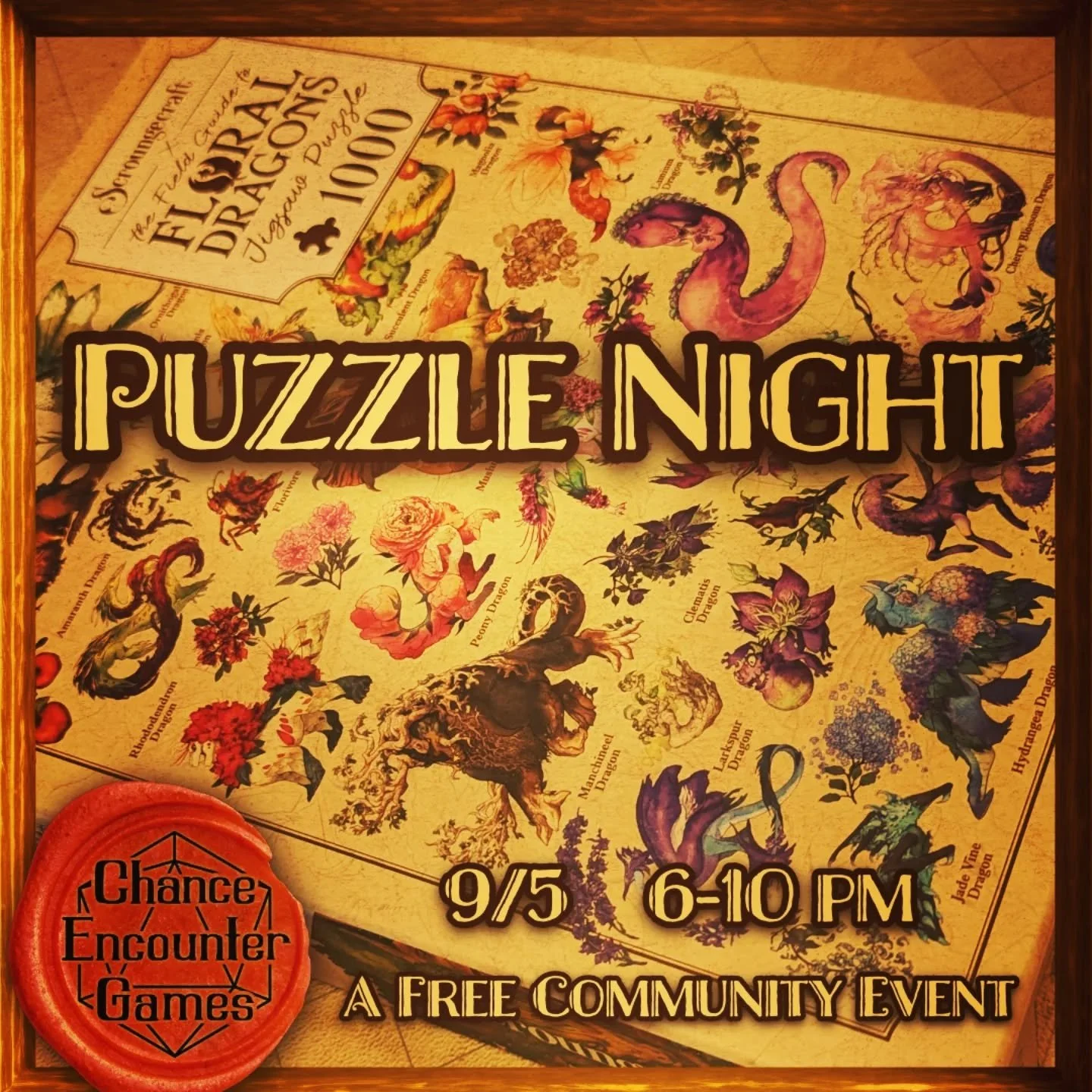 Have a chill night at Chance Encounter Games putting together the 1000 piece puzzle from Hit Point Press's Floral Dragons Kickstarter. 
6-10, Friday 9/5. This is a completely free community event. 

@hitpointpress