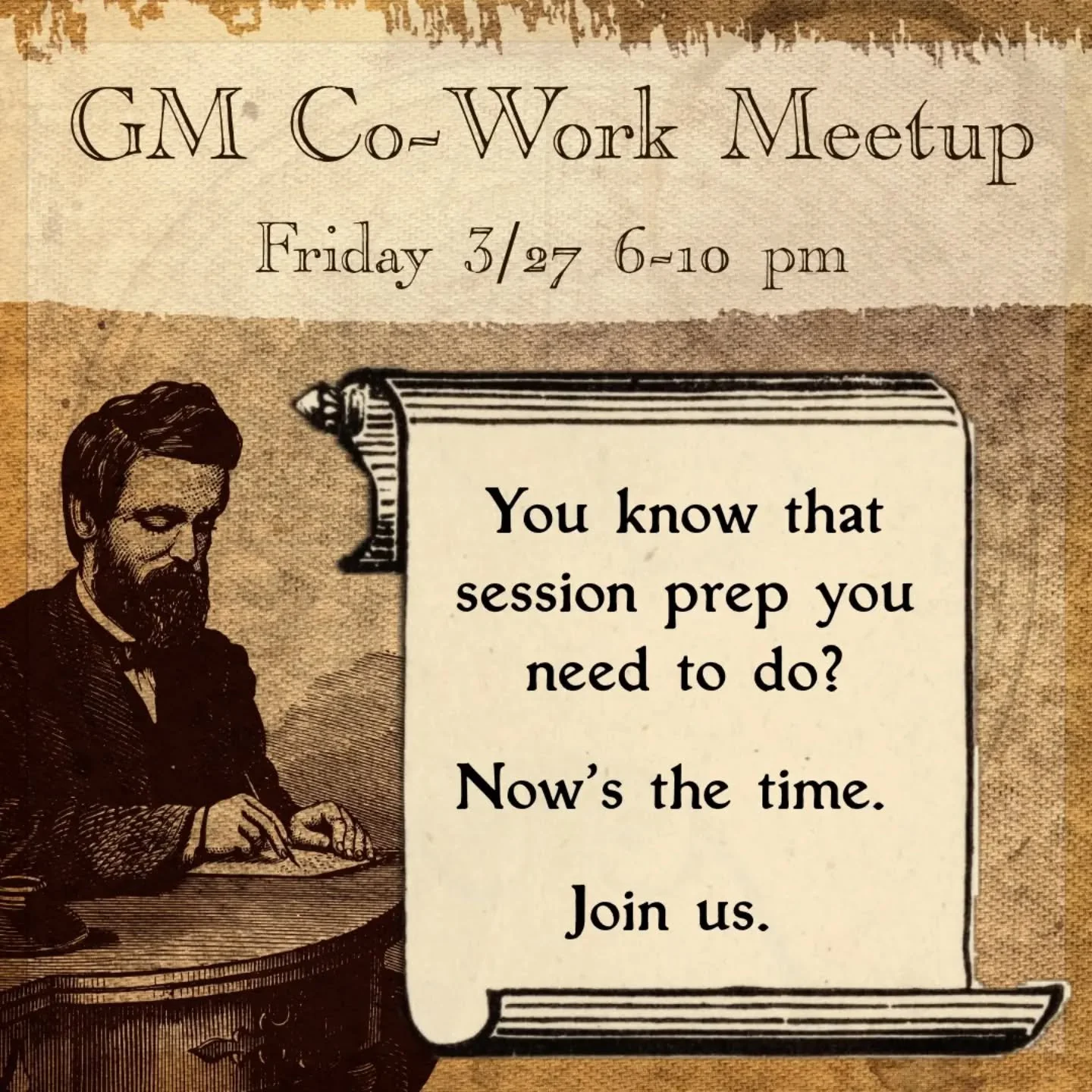 TONIGHT! GM Co-Work Time at Chance Encounter Games. Find your maps, pick your statblocks, name your NPCs. It's easier to do when you're around other people who are doing the same. See you there!