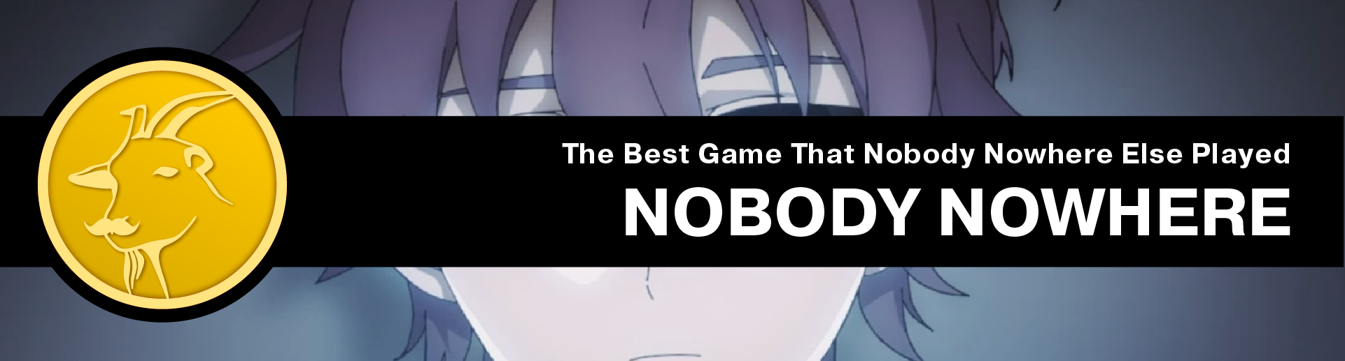 The Best Game that Nobody Nowhere Else Played...: Nobody Nowhere