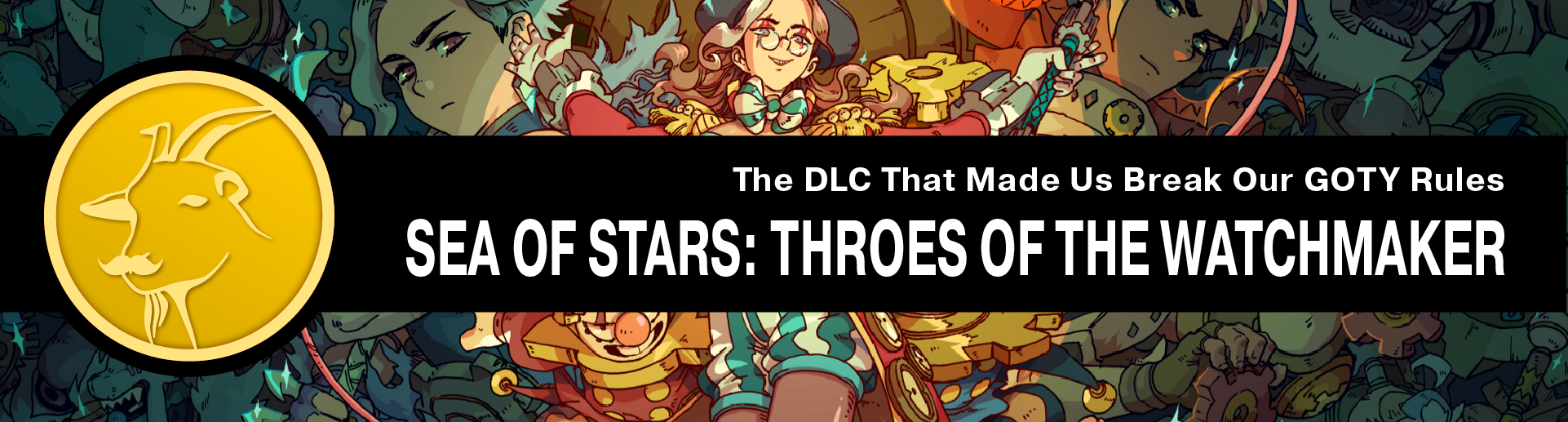 The DLC that Finally Broke my GOTY Rules: Sea of Stars: Throes of the Watchmaker