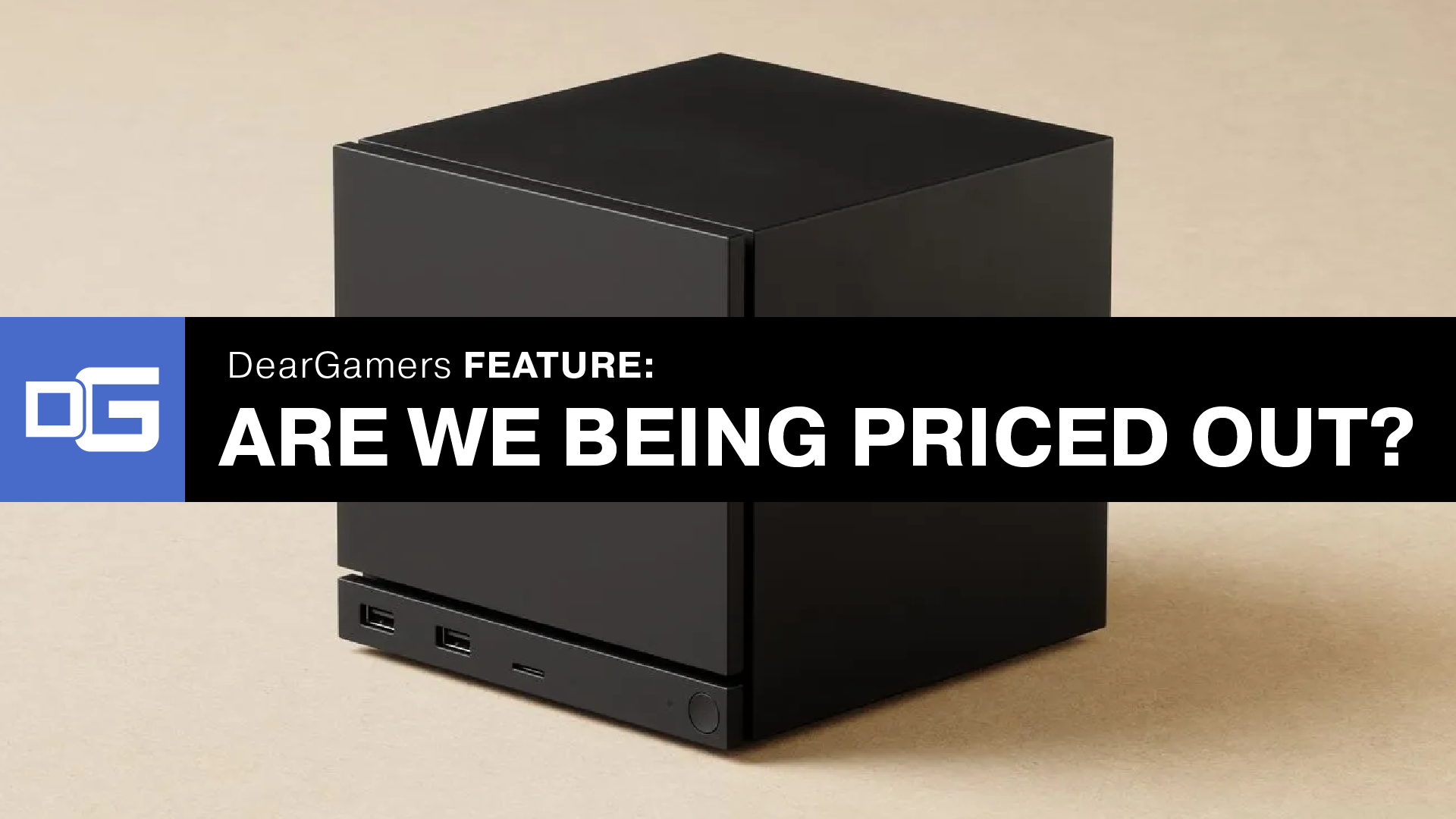 Background shows the Steam Machine. In front, a DearGamers logo and banner reads "Are we being priced out?"