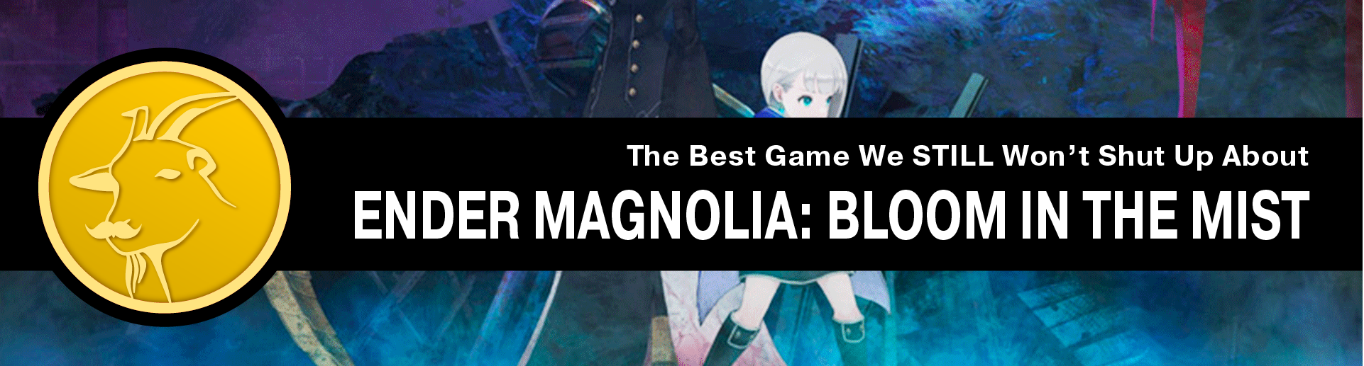 The Best Game I STILL Won't Shut Up About: Ender Magnolia