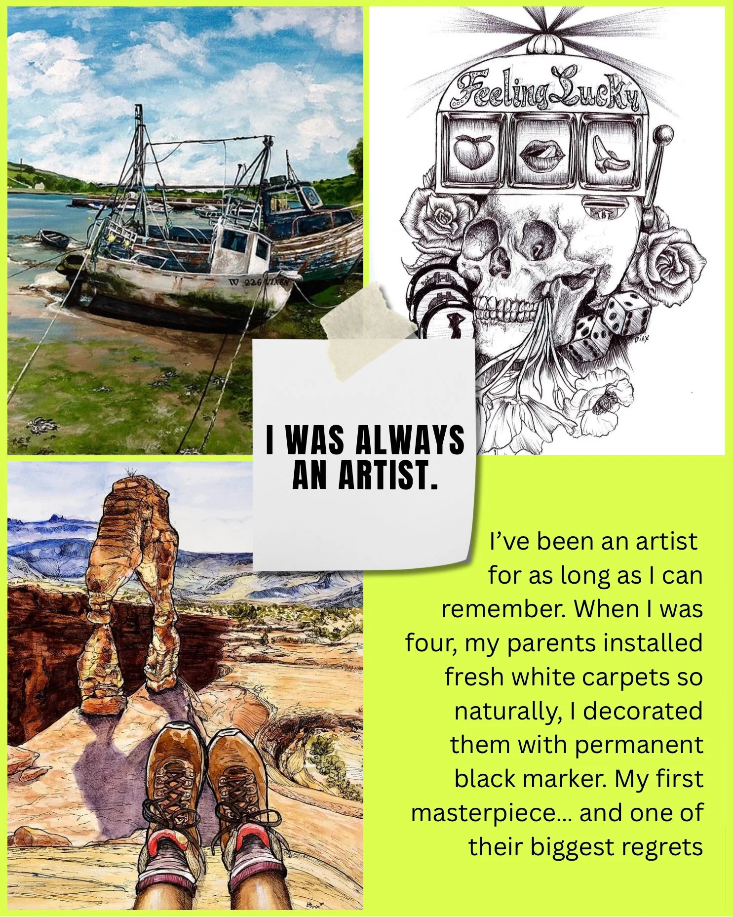 Collage featuring three images and a quote: a painted landscape of boats on water, a black-and-white sketch of a skull surrounded by flowers and dice with slot machine symbols, and a photograph of a person's feet in hiking boots overlooking a desert canyon. The quote in the center says, 'I WAS ALWAYS AN ARTIST', with additional text describing a lifelong interest in art.
