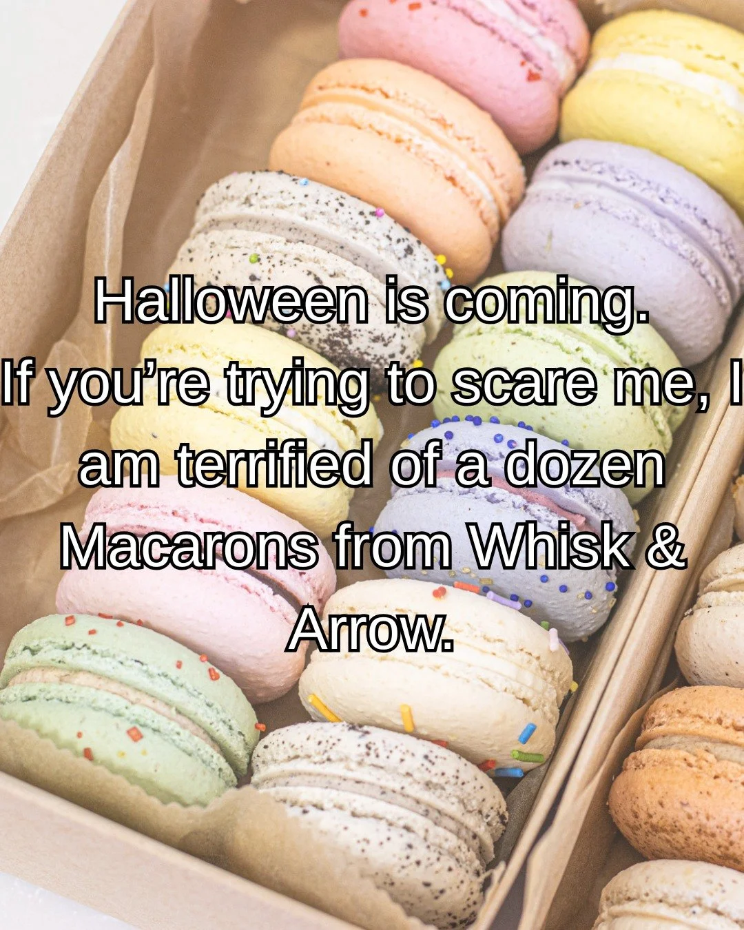 In case you wanted to know my deepest fear, it would be a shame if someone scared me like this. I would be SO scared. 
.
#whiskandarrow #appletonwi #macarons #macaronslover #macaronlover