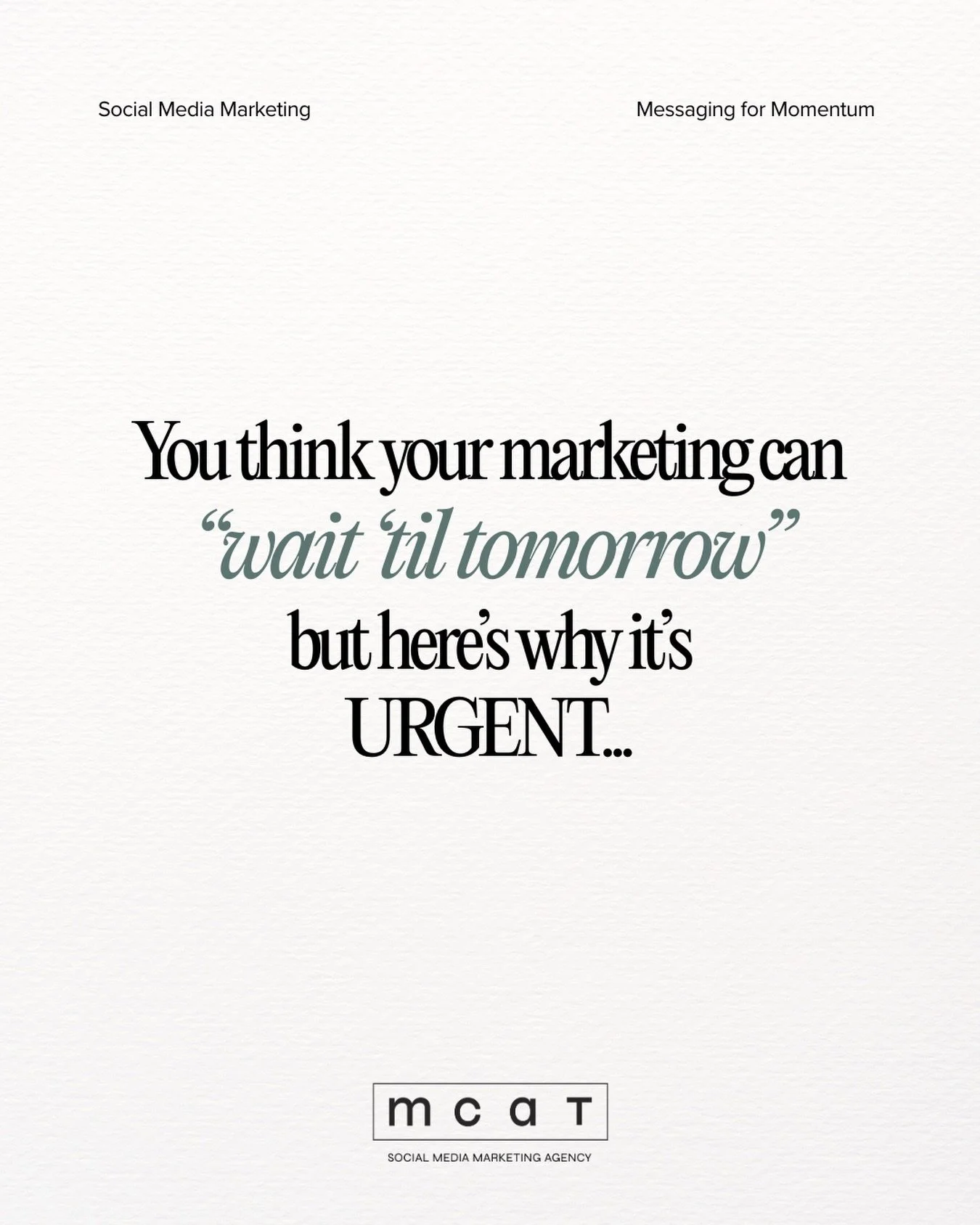 You keep saying it, but you never get to it (for a million different reasons).

First off, the idea that your &ldquo;marketing can wait&rdquo; tells me you&rsquo;ve never felt the full, true effect of marketing done right. Because, when it&rsquo;s wo