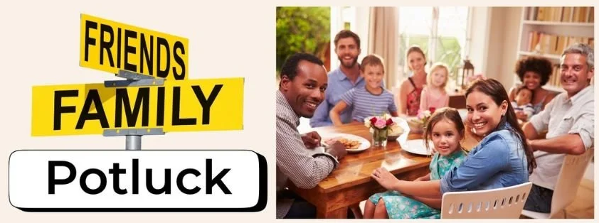 Friends and family potluck