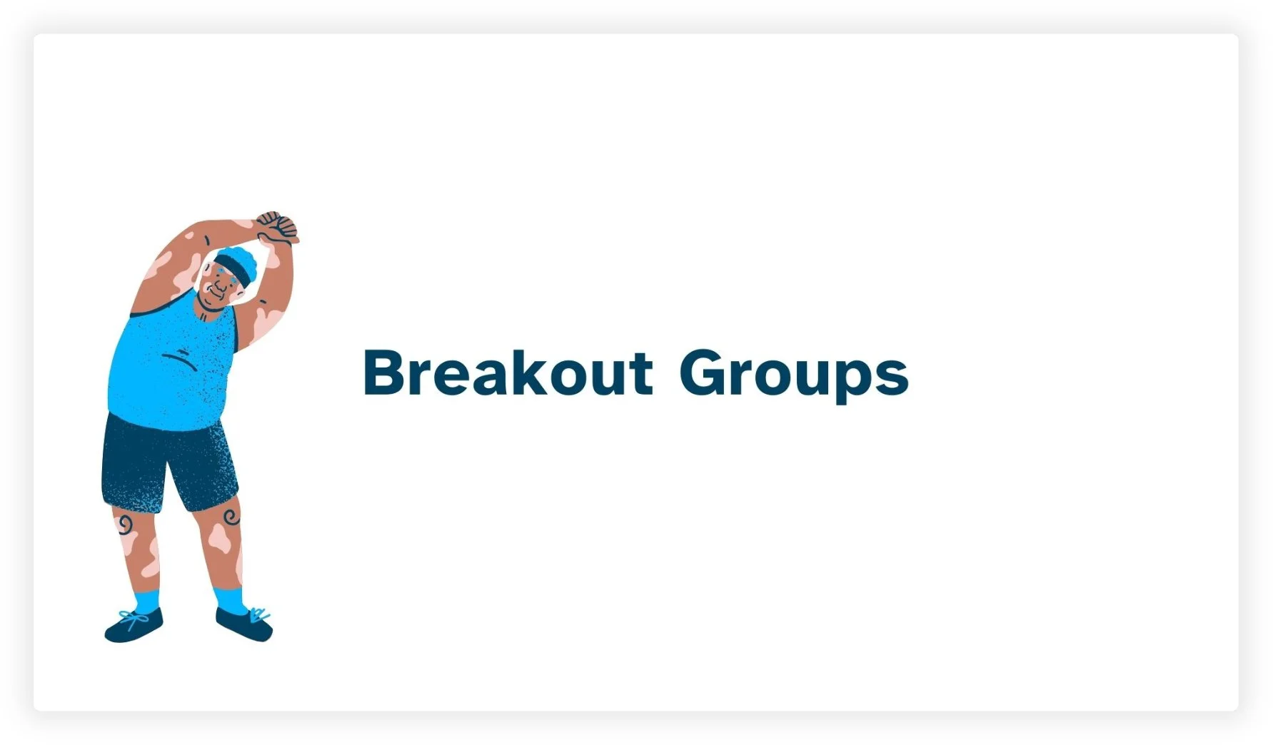 Presentation Slides: Breakout Groups