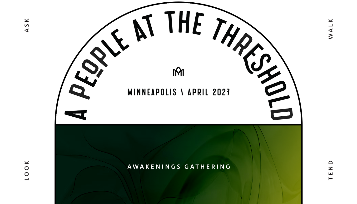 A People at the Threshold. Minneapolis, April 2027. Awakenings Gathering.