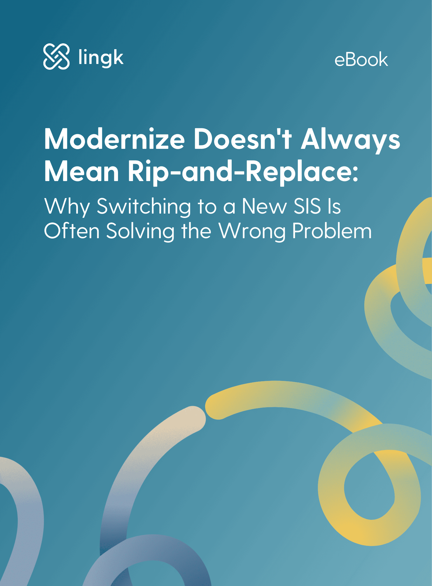Modernize Vs Replace SIS/ERP eBook | Lingk