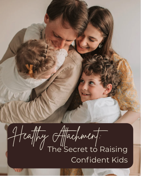 Healthy Attachment: The Secret to Raising Confident Kids