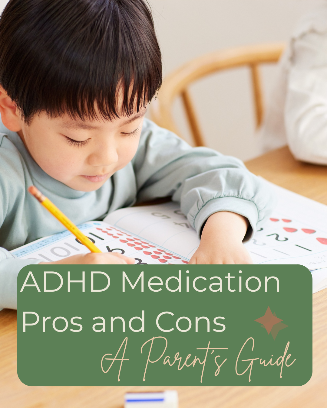 ADHD Medication Pros and Cons: A Parent’s Guide to Making an Informed Choice (Part 2 of 3)