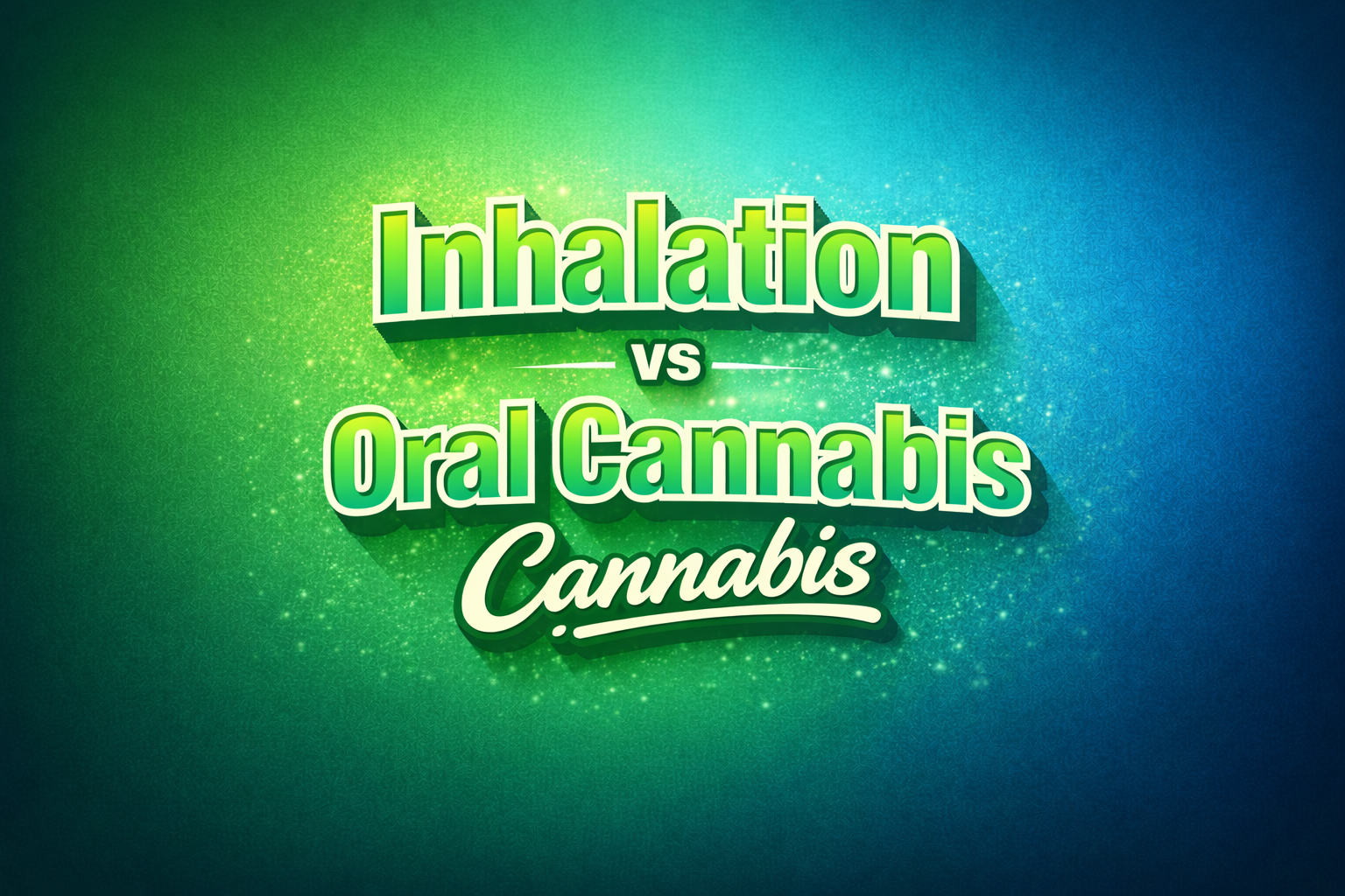 Inhalation vs. Oral Cannabis: Onset, Duration, and Efficacy