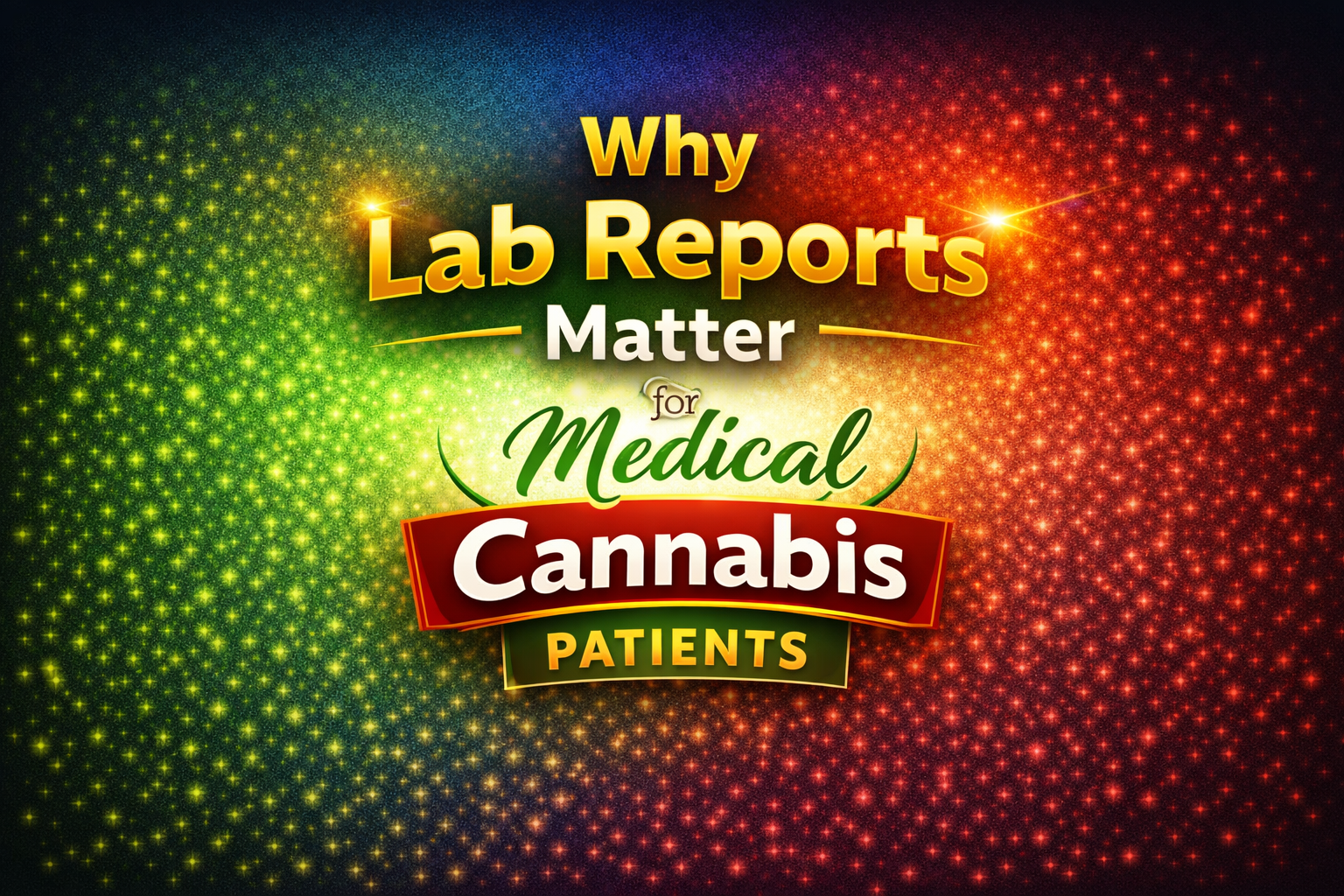 Why Lab Reports Matter for Medical Cannabis Patients