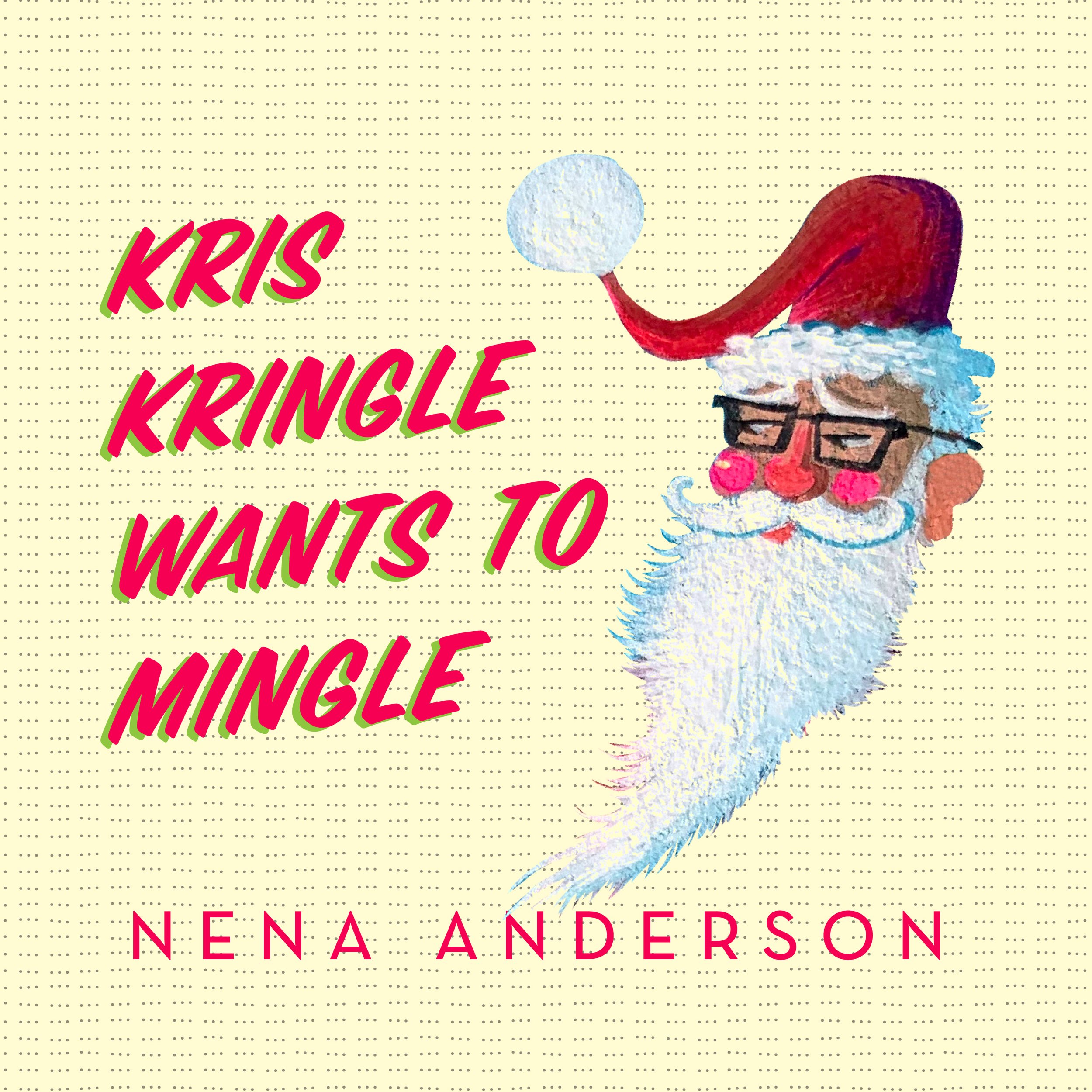 Kris Kringle Wants to Mingle (Copy)