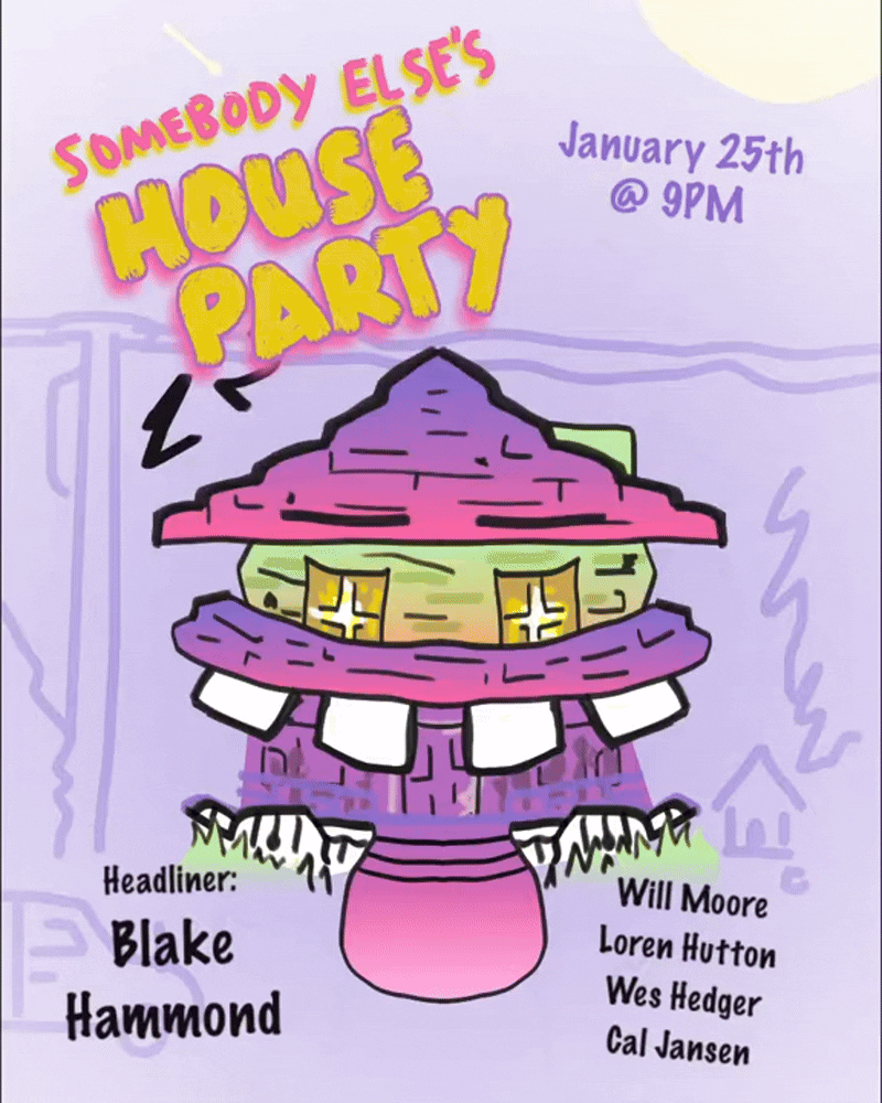 Somebody Elses Houseparty - instagram posterpromo (2).gif