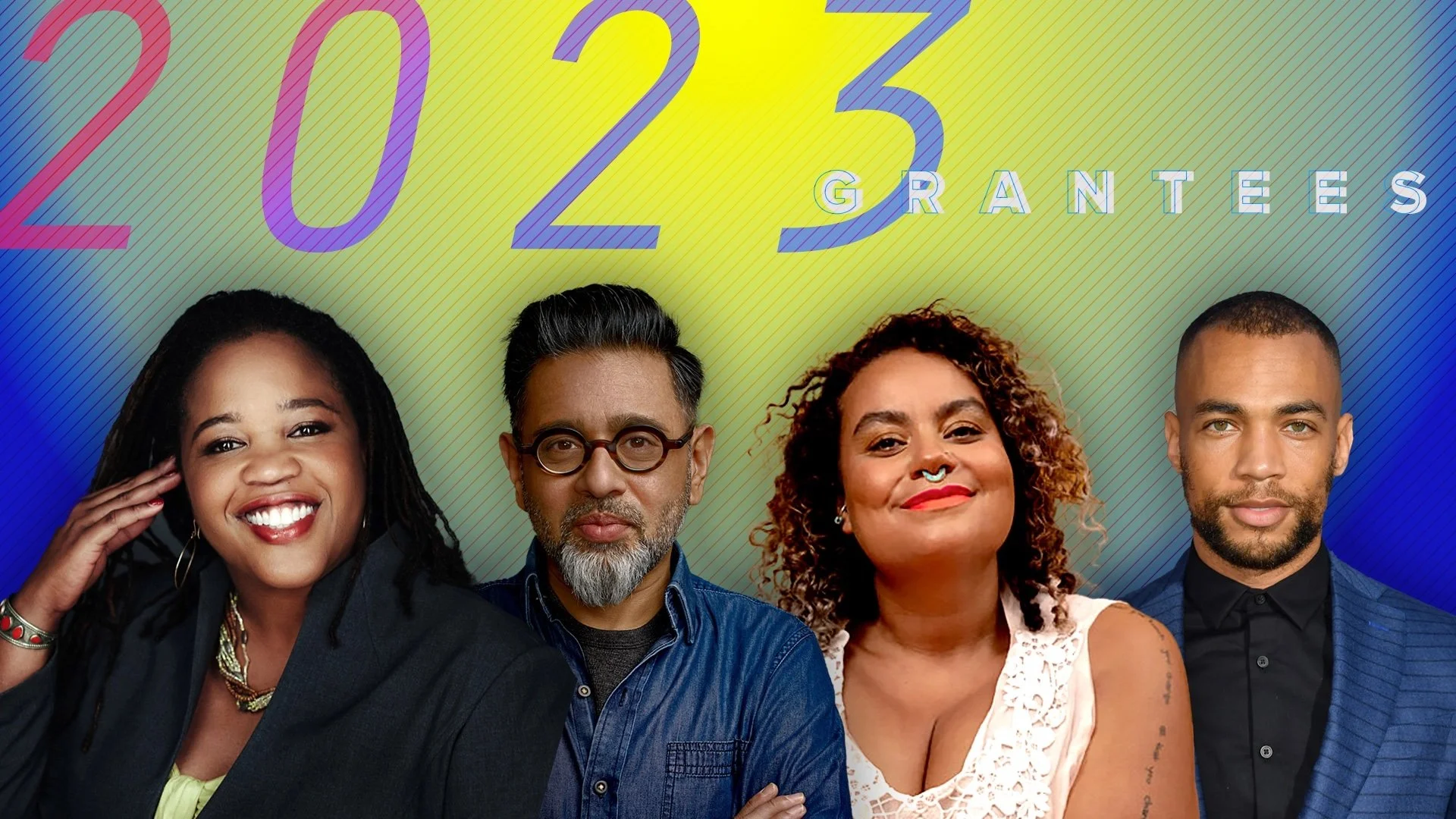 Image Description: A mutlicolored graphic background with large text that reads: 2023 Grantees. Below, 4 headshots of smiling people. From L to R: A Black person with long hair wearing multicolored jewelry, a black blazer and yellow top smiles; A per